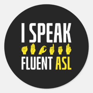 Speak Fluent Asl Fun Deaf Classic Round Sticker