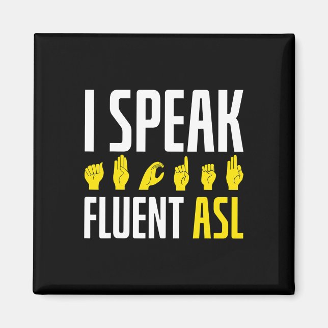 Speak Fluent Asl Fun Deaf  Magnet (Front)