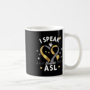 Speak Fluent Asl - Sign Language Deaf Awareness De Coffee Mug