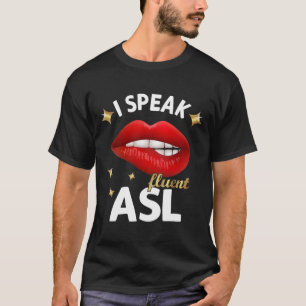 Speak Fluent Asl - Sign Language Deaf Awareness De T-Shirt