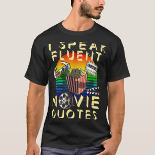 Speak Fluent Movie Quotes Movie Lover Movie Fan T-Shirt