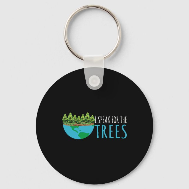 Speak For The Trees Activists Environment Earth Da Keychain (Front)