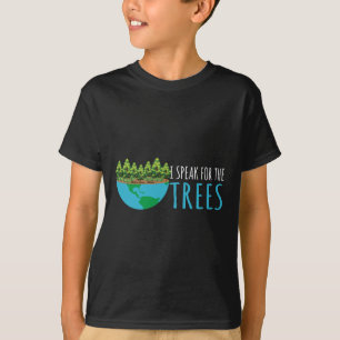 Speak For The Trees Activists Environment Earth Da T-Shirt