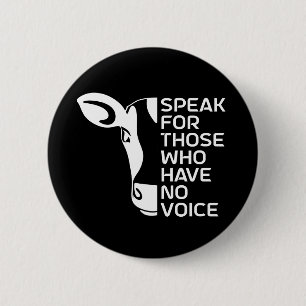 Speak for Those Who Have No Voice 2 Inch Round Button