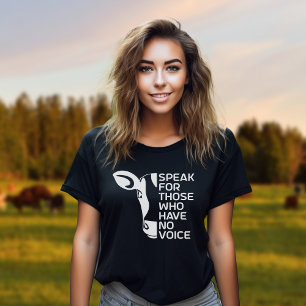 Speak for Those Who Have No Voice T-Shirt