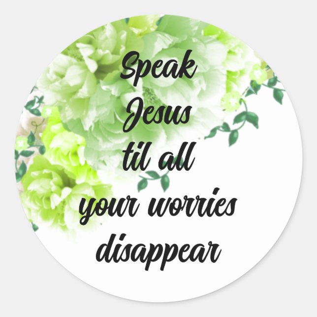 Speak Jesus Worries Disappear Round Sticker (Front)