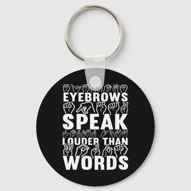 Speak Louder Than Words Deaf Awareness  Keychain (Front)
