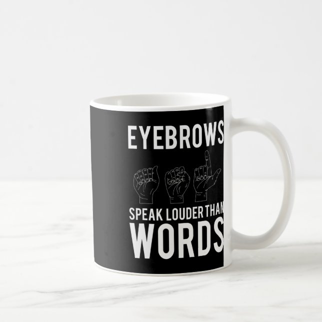 Speak Louder Than Words Deaf-mute  Coffee Mug (Right)