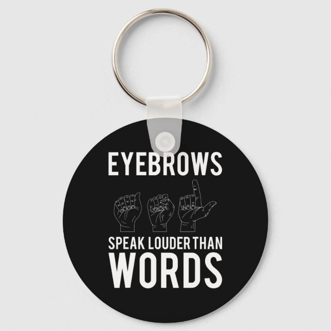 Speak Louder Than Words Deaf-mute  Keychain (Front)