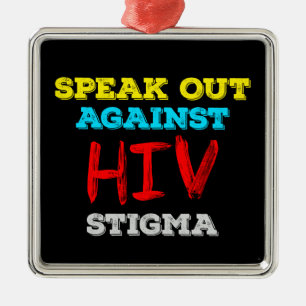 Speak Out Against HIV Stigma - AIDS Awareness Metal Ornament