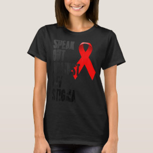 Speak out against HIV Stigma  World Aids Day 1 T-Shirt