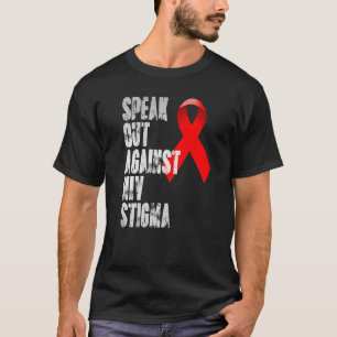 Speak out against HIV Stigma  World Aids Day  1 T-Shirt