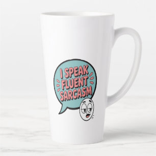  speak sarcasm fluently latte mug