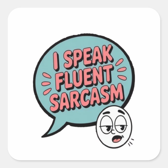  speak sarcasm fluently square sticker (Front)