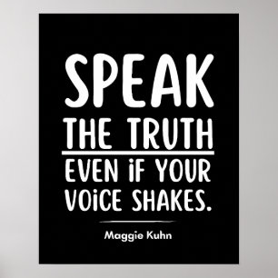 Speak the truth, even if your voice shakes. poster