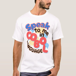 Speak to Me in Cobol Language T-Shirt