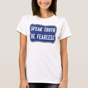 Speak Truth Be Fearless T-Shirt