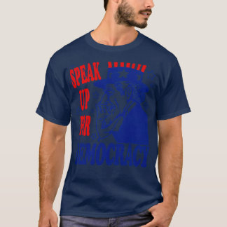 SPEAK Up For Democracy T-Shirt