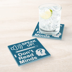 Speak Up – I Don’t Read Minds Funny Communication Glass Coaster