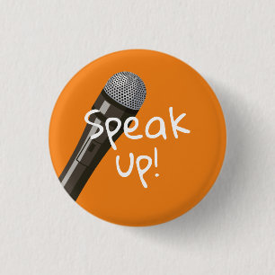 "Speak up!" Microphone 1 Inch Round Button