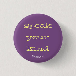 speak your kind 1 inch round button