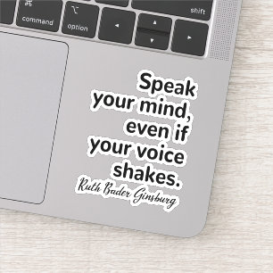 Speak your mind, even if your voice shakes