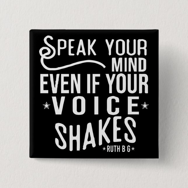 Speak your mind, even if your voice shakes 2 inch square button (Front)