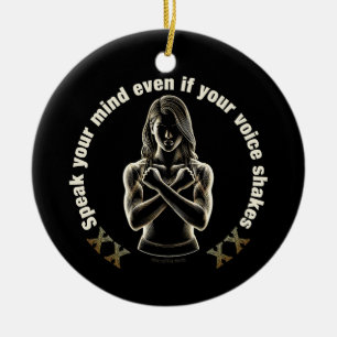 Speak your mind even if your voice shakes! ceramic ornament