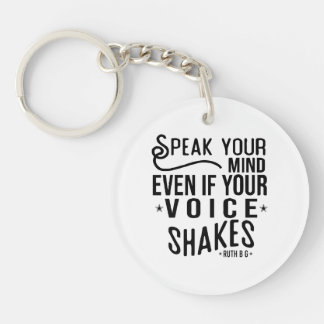 Speak your mind, even if your voice shakes keychain