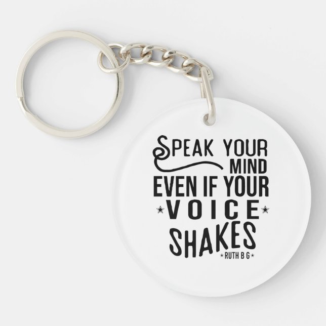 Speak your mind, even if your voice shakes keychain (Front)