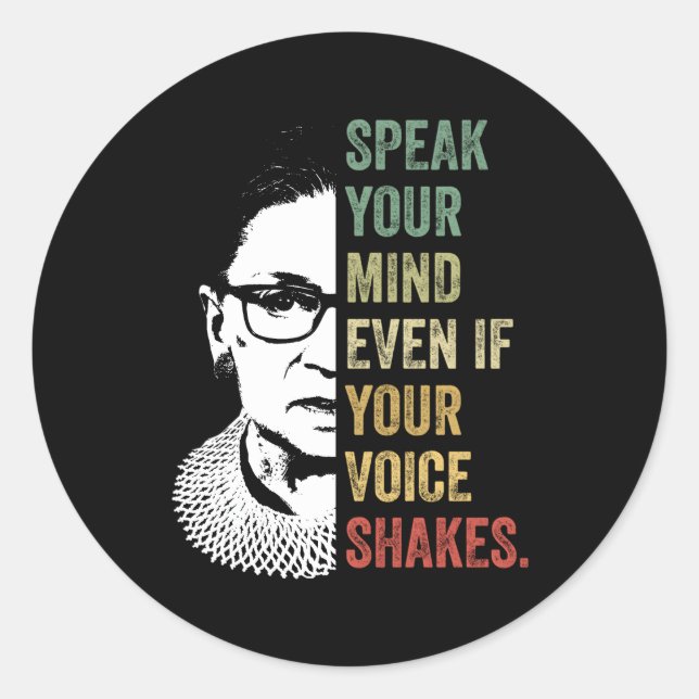Speak Your Mind Even If Your Voice Shakes Quotes F Classic Round Sticker (Front)