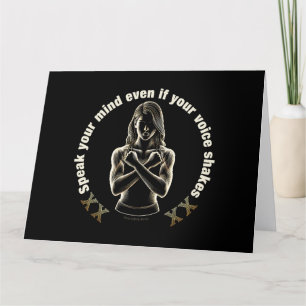 Speak your mind even if your voice shakes! thank you card