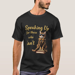 Speaking Up for Those Who Can't Advocacy design T-Shirt