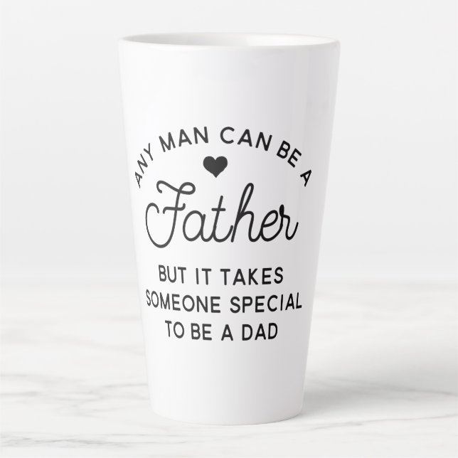Special Dad Quote Design Latte Mug (Front)