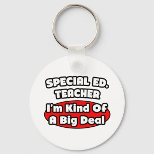 Special Ed. Teacher...Big Deal Keychain
