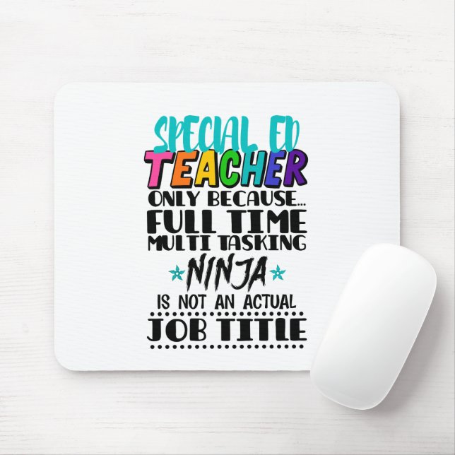 Special Ed Teacher Only Because Full Time Multi  Mouse Pad (With Mouse)