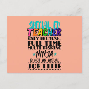 Special Ed Teacher Only Because Full Time Multi Postcard