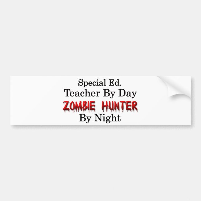 Special Ed. Teacher/Zombie Hunter Bumper Sticker (Front)