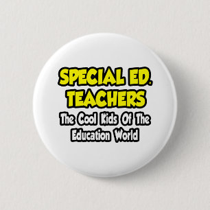 Special Ed. Teachers...Cool Kids of Edu World 2 Inch Round Button
