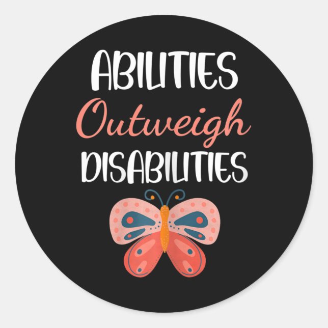 Special Education Gift - Abilities Outweigh Disabi Classic Round Sticker (Front)