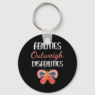 Special Education Gift - Abilities Outweigh Disabi Keychain