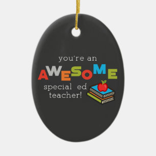 Special Education Teacher Appreciation Day Awesome Ceramic Ornament