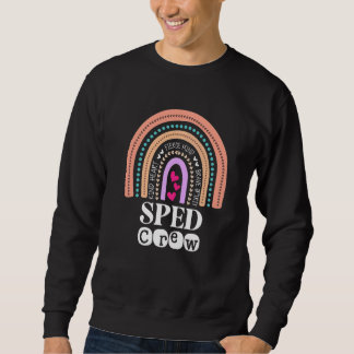 Special Education Teacher PARA Special Ed Crew SPE Sweatshirt