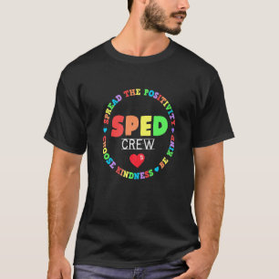 Special Education Teacher PARA Special Ed Crew SPE T-Shirt