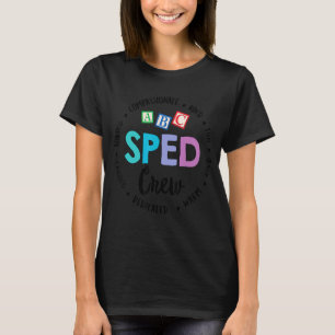 Special Education Teacher PARA Special Ed Crew SPE T-Shirt