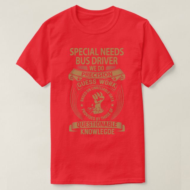 Special Needs Bus Driver We Do Precision Job Gift  T-Shirt (Design Front)