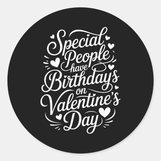 Special People Born Valentine’s Day Heartfelt Febr Classic Round Sticker (Front)