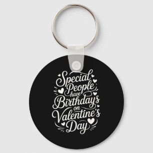 Special People Born Valentine’s Day Heartfelt Febr Keychain