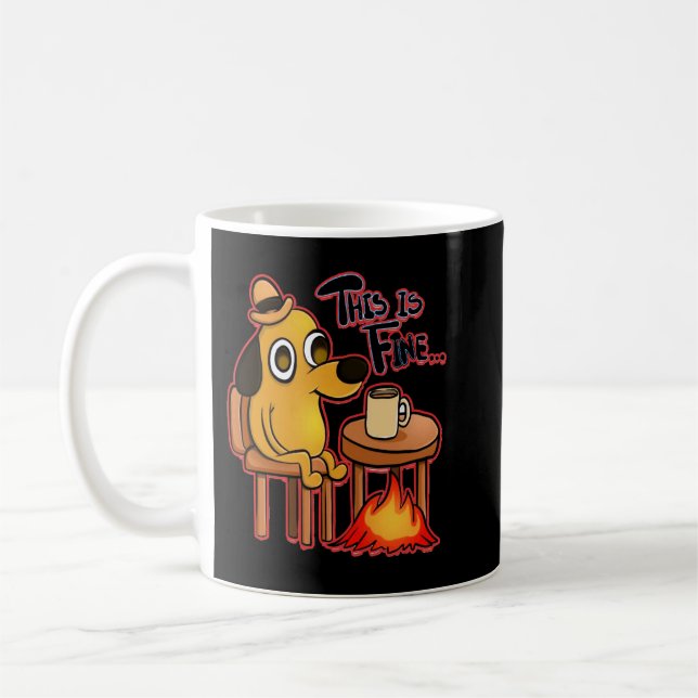 Special Present This Is Fine Meme Dog Gift Movie F Coffee Mug (Left)