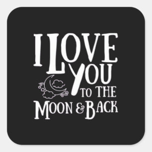 Special Someone I Love You To The Moon And Back He Square Sticker
